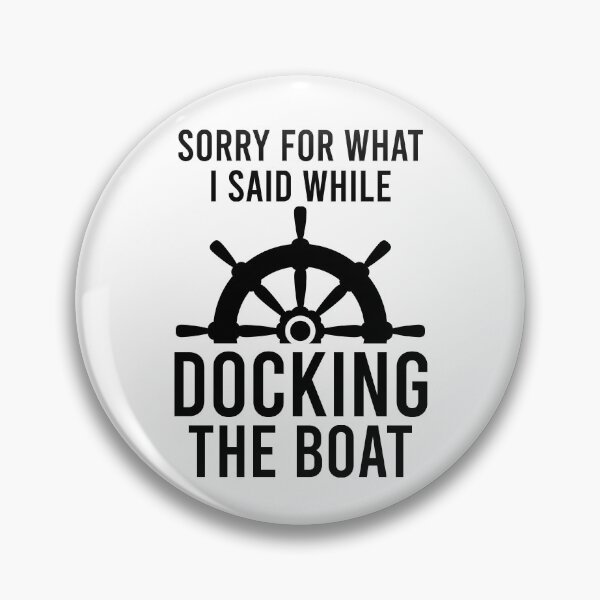 Item preview, Funny Sailing Gift Sorry For What I Said While Docking The Boat designed and sold by kmcollectible.