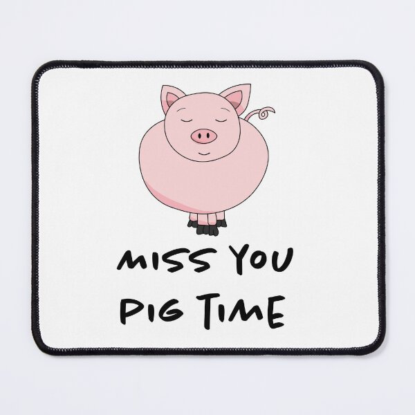 Item preview, Miss you pig time designed and sold by taniasofia.