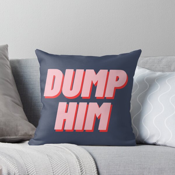 Item preview, Dump Him designed and sold by polishalpaca.