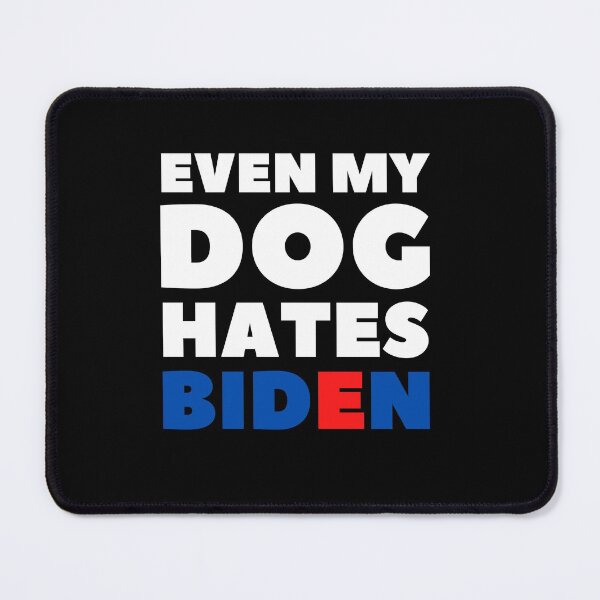Item preview, Even My Dog Hates Biden designed and sold by BLACKHATCH.
