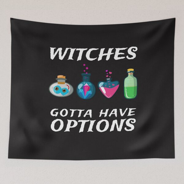 Item preview, Witches Gotta Have Options Funny Witch Potion Trick Or Treat designed and sold by gkao.