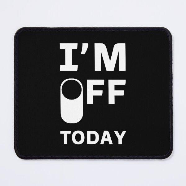 Item preview, I'm off today designed and sold by Mohamed11Khalid.