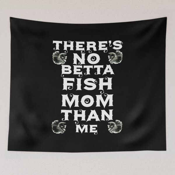 Item preview, there is no betta fish mom than me designed and sold by samozy.