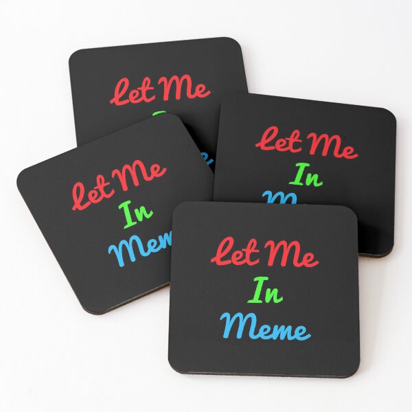 Item preview, let me in meme designed and sold by QuotesStore-2.