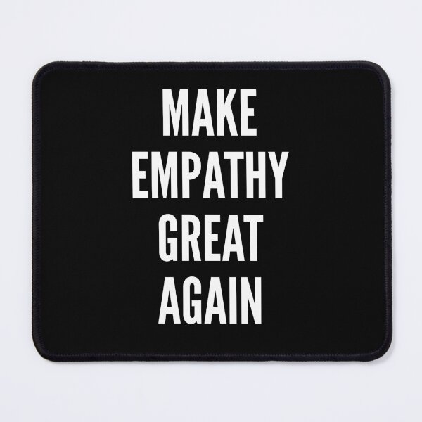 Item preview, Make Empathy Great Again designed and sold by soudaniet.
