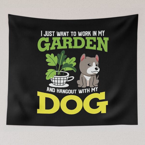 Item preview, I just want to work in my Garden and Hangout with my Dog designed and sold by Peter Stawicki.