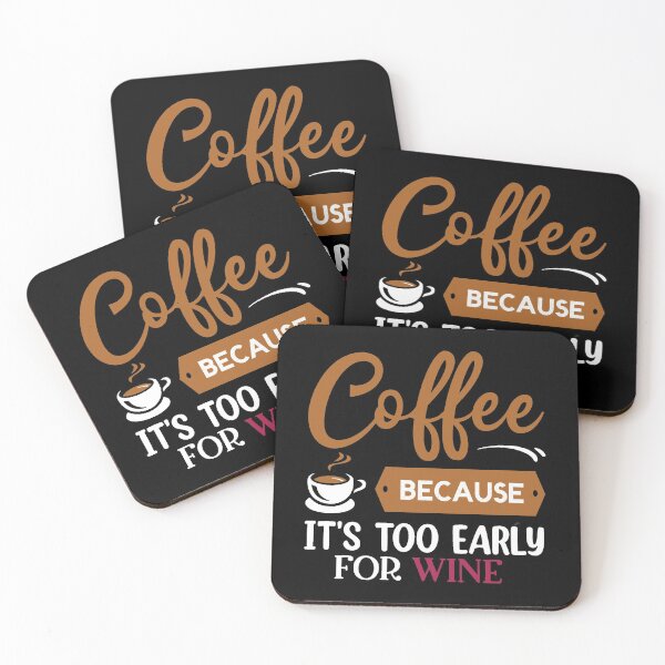 Item preview, Coffee Because Its Too Early For Wine designed and sold by GuwdTCo.