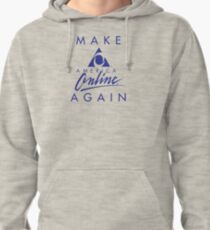 Make America Online Again Pullover Hoodie