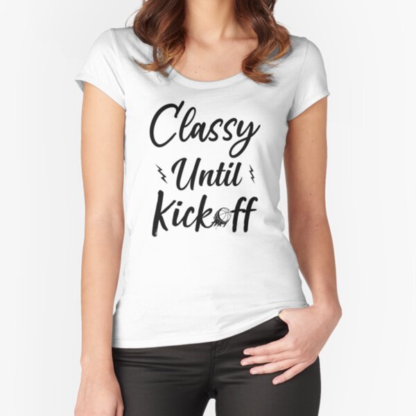 Item preview, Classy Until Kickoff , Funny Sarcastic Gift For basketball Moms ,Gift For Mom designed and sold by tayla2961.