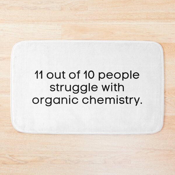 Item preview, 11 out of 10 People Struggle With Organic Chemistry designed and sold by Sci-Ninja-Blog.