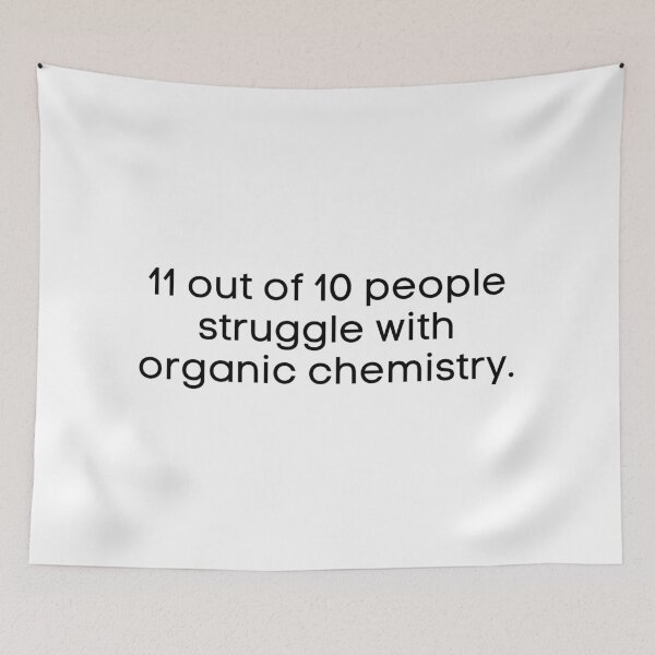 Item preview, 11 out of 10 People Struggle With Organic Chemistry designed and sold by Sci-Ninja-Blog.