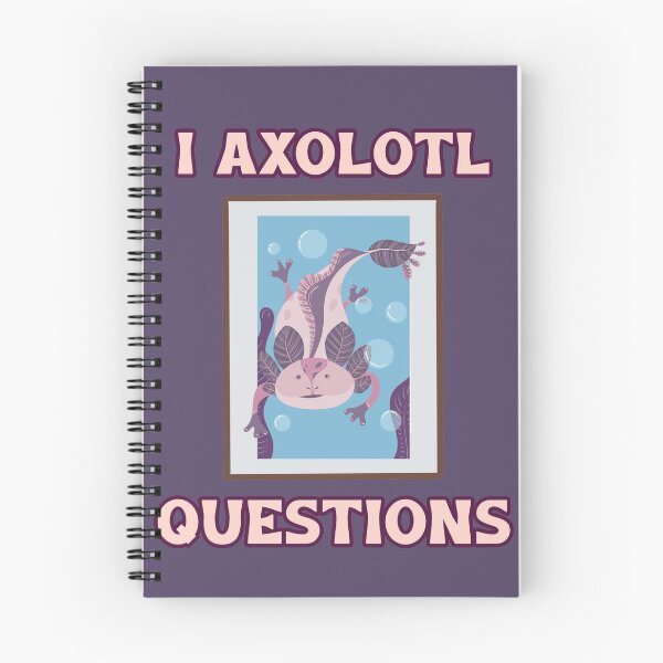 Item preview, I Axolotl Questions. Cute Axolotl - Keep Questioning designed and sold by Rebel-Design.