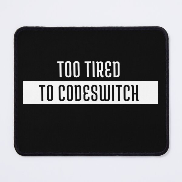 Item preview, Too Tired To Codeswitch designed and sold by AZZOUZDESIGNER.