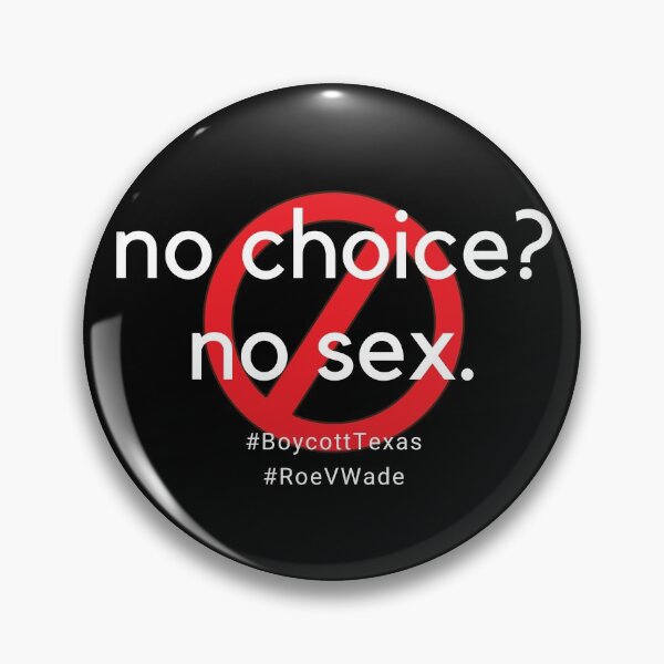 Item preview, No Choice? No Sex. | Boycott Texas | #BoycottTexas #RoeVWade designed and sold by StickerPolitics.