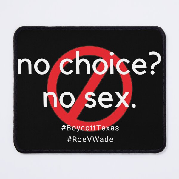 Item preview, No Choice? No Sex. | Boycott Texas | #BoycottTexas #RoeVWade designed and sold by StickerPolitics.