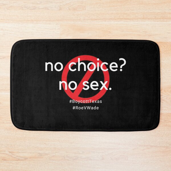 Item preview, No Choice? No Sex. | Boycott Texas | #BoycottTexas #RoeVWade designed and sold by StickerPolitics.