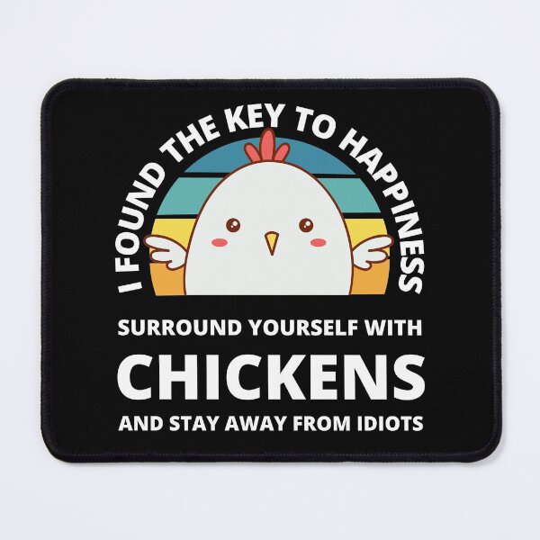 Item preview, I found the key to happiness, surround yourself with chickens designed and sold by appareltolove.