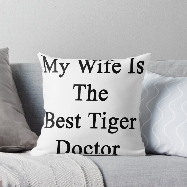 Item preview, My Wife Is The Best Tiger Doctor  designed and sold by supernova23.