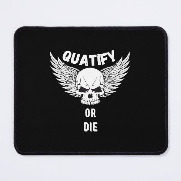 Item preview, Quatify or Die designed and sold by CominottiMekhi.