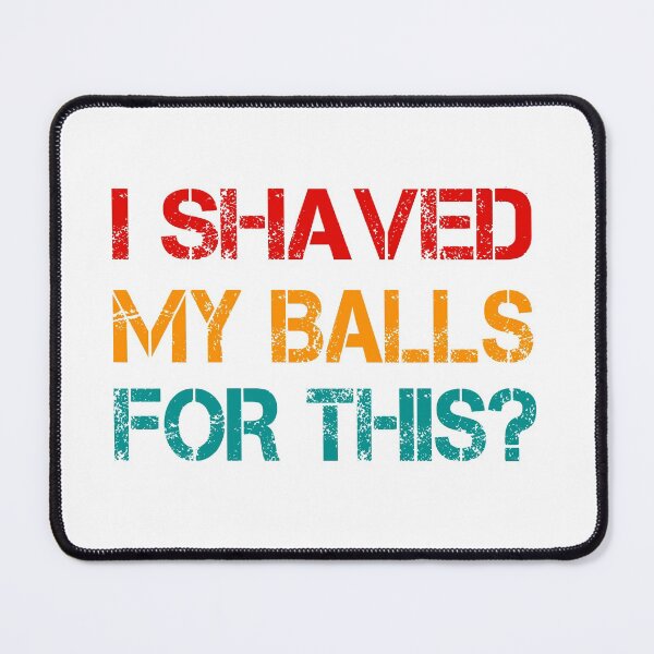 Item preview, i shaved my balls designed and sold by KefinStore.