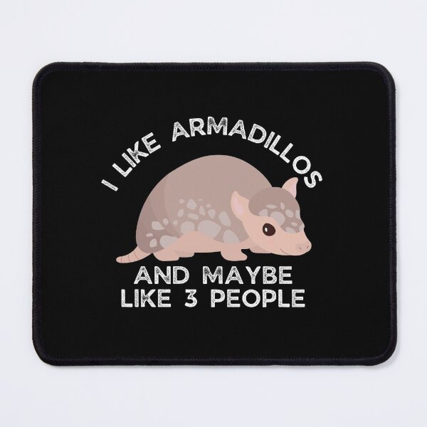 Item preview, I Like Armadillos and Maybe Like 3 People | gift for Armadillo lovers designed and sold by teez4dayz.