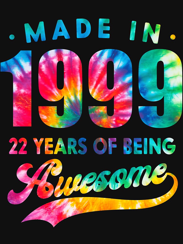 Awesome 22 Years Old 22th Birthday 1999 Tie Dye T Shirt For Sale By