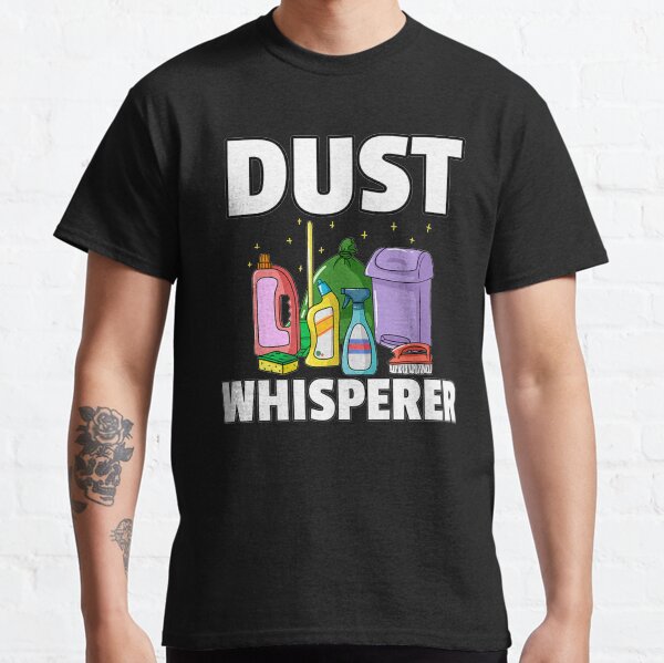 Dust Whisperer Housekeeping Cleaning Gift Housekeeper Premium Classic T-Shirt