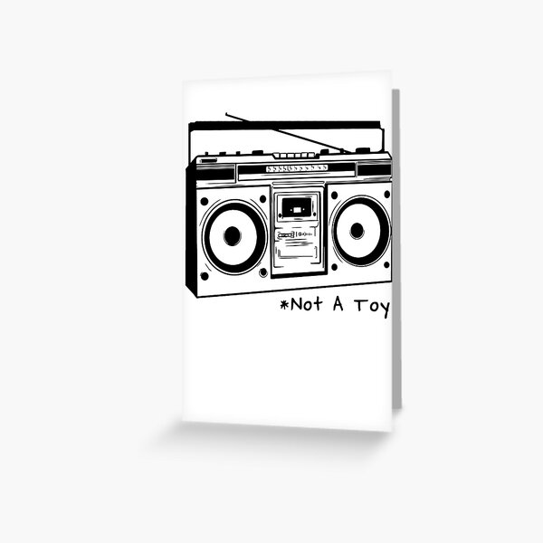 "A Boombox Is Not A Toy" Greeting Card for Sale by Creativecyclone
