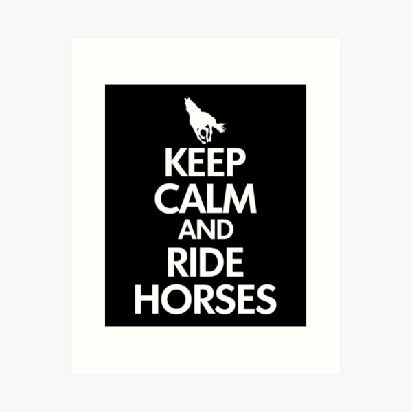 keep calm and ride horses