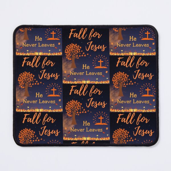 Item preview, Fall For Jesus He Never Leaves designed and sold by WoodburyLake.