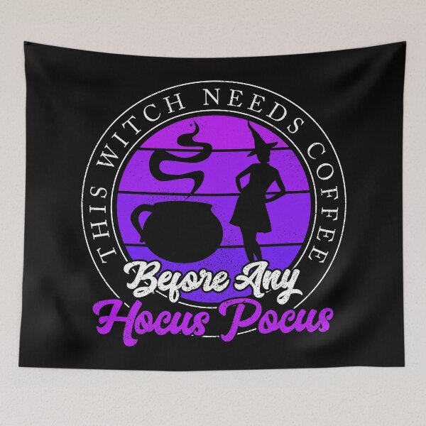 Item preview, This Witch Needs Coffee Before Any Hocus Pocus designed and sold by sachpica.