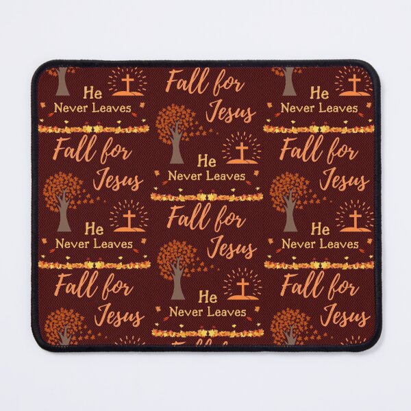 Item preview, Fall For Jesus He Never Leaves designed and sold by WoodburyLake.