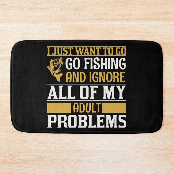 Item preview, Go Fishing And Ignore Adult Problems designed and sold by mostanesta.