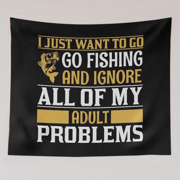Item preview, Go Fishing And Ignore Adult Problems designed and sold by mostanesta.