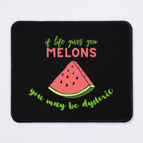 Item preview, If Life Gives You Melons You May Be Dyslexic designed and sold by syarifahrasul.