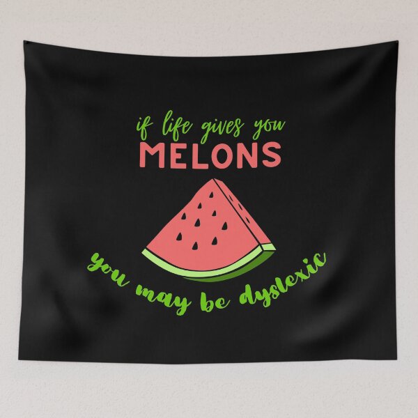 Item preview, If Life Gives You Melons You May Be Dyslexic designed and sold by syarifahrasul.