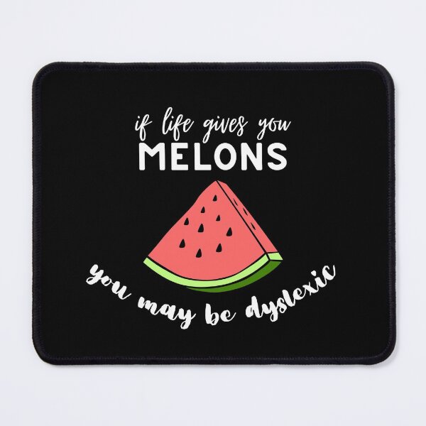 Item preview, If Life Gives You Melons You May Be Dyslexic designed and sold by syarifahrasul.