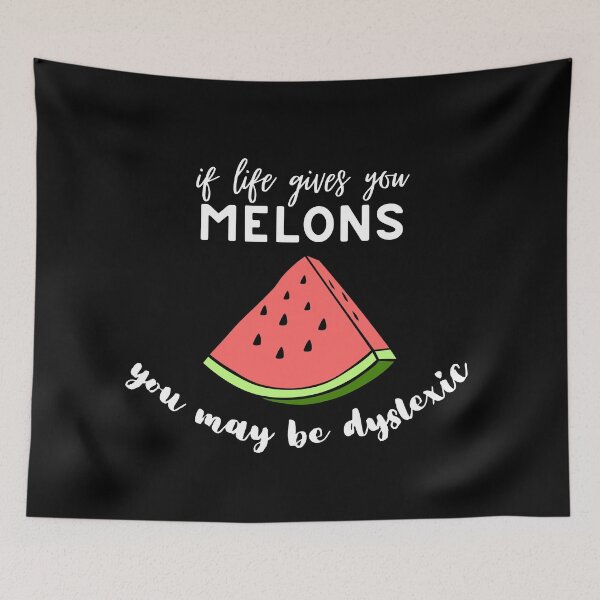 Item preview, If Life Gives You Melons You May Be Dyslexic designed and sold by syarifahrasul.