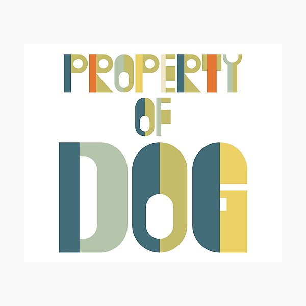 Item preview, Property of Dog designed and sold by monkeyfracas.
