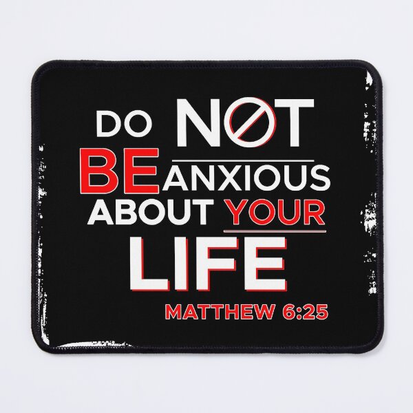 Item preview, Do Not Be Anxious About Your Life - Matthew 6:25 designed and sold by edwinvisuals.