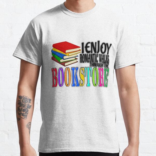 I Enjoy Romantic Walks Through The Bookstore (Ver 1) Classic T-Shirt