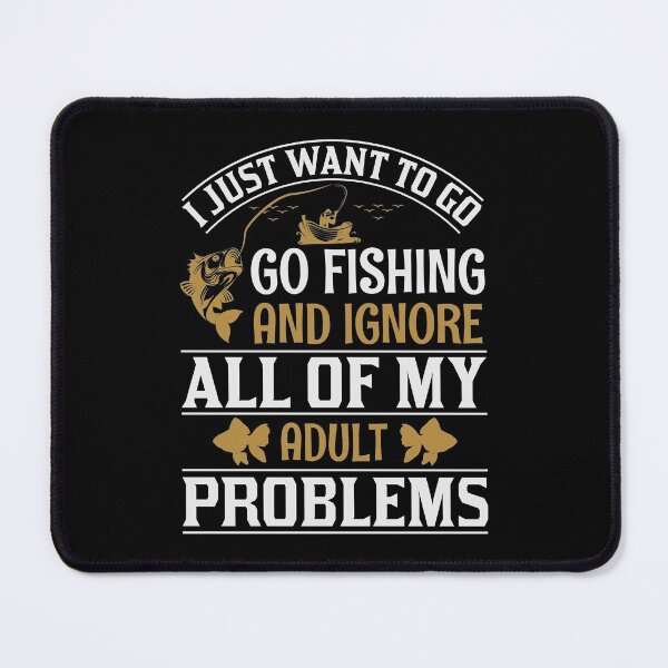Item preview, Go Fishing And Ignore Adult Problems 2 designed and sold by mostanesta.