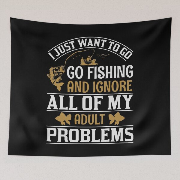 Item preview, Go Fishing And Ignore Adult Problems 2 designed and sold by mostanesta.