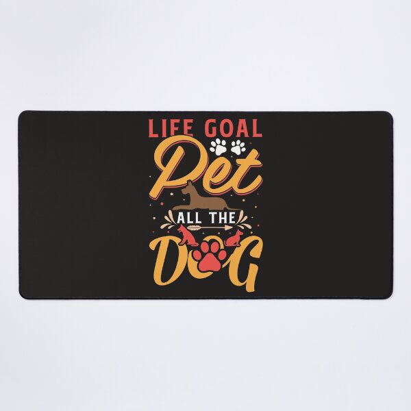 Item preview, LIFE GOAL PET ALL THE DOG designed and sold by Luckydoe1.