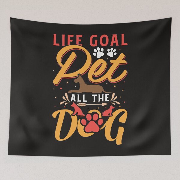 Item preview, LIFE GOAL PET ALL THE DOG designed and sold by Luckydoe1.