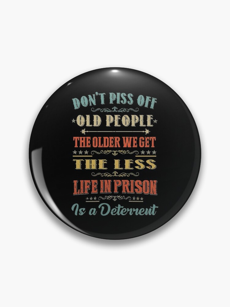 Don'T Piss Off Old People Funny Gag Gifts For Elderly People Magnet for  Sale by tanalan