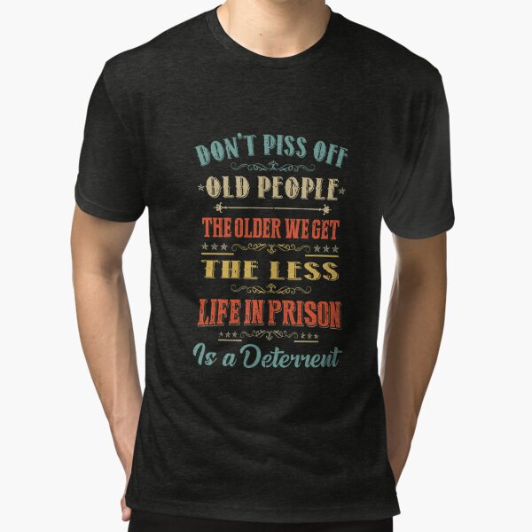 Don'T Piss Off Old People Funny Gag Gifts For Elderly People Pin for Sale  by tanalan