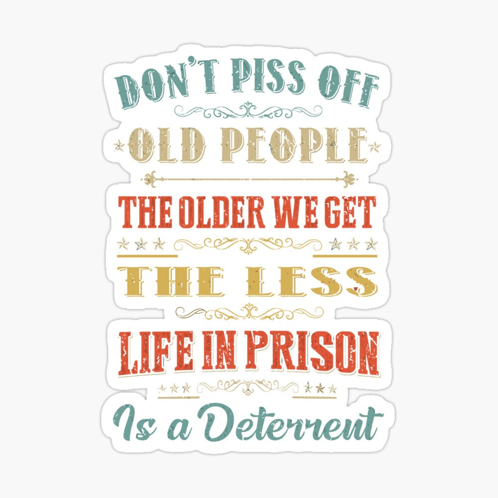 Don'T Piss Off Old People Funny Gag Gifts For Elderly People Magnet for  Sale by tanalan