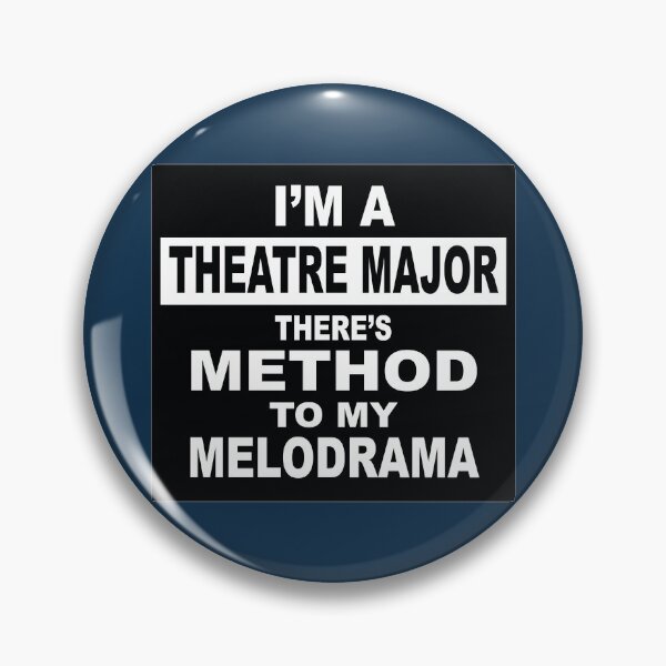 Item preview, I'm a Theatre Major - There's Method to my Melodrama designed and sold by NadyaCC.
