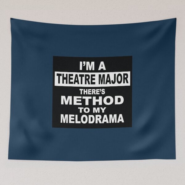 Item preview, I'm a Theatre Major - There's Method to my Melodrama designed and sold by NadyaCC.